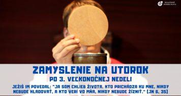ZAMYSLENIE NA UTOROK PO 3. VEĽKONOČNEJ NEDELI
