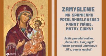 ZAMYSLENIE NA PONDELOK 8. TÝŽDŇA V CEZROČNOM OBDOBÍ – SPOMIENKA PREBLAHOSLAVENEJ PANNY MÁRIE, MATKY CIRKVI