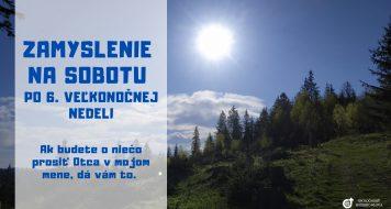 ZAMYSLENIE NA SOBOTU PO 6. VEĽKONOČNEJ NEDELI