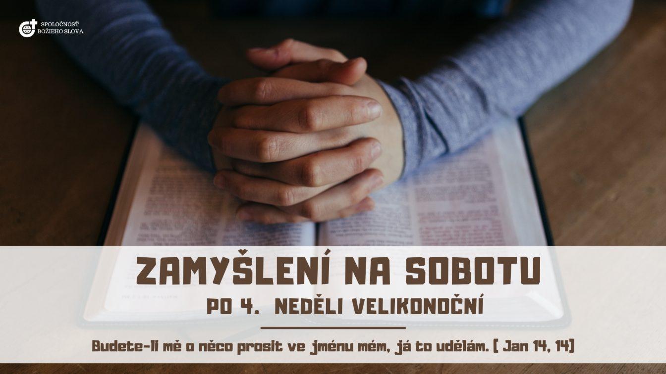 ZAMYŠLENÍ NA SOBOTU PO 4.  NEDĚLI VELIKONOČNÍ