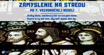 ZAMYSLENIE NA STREDU PO 7. VEĽKONOČNEJ NEDELI