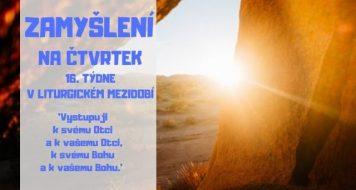 ZAMYŠLENÍ NA ČTVRTEK 16. TÝDNE V LITURGICKÉM MEZIDOBÍ