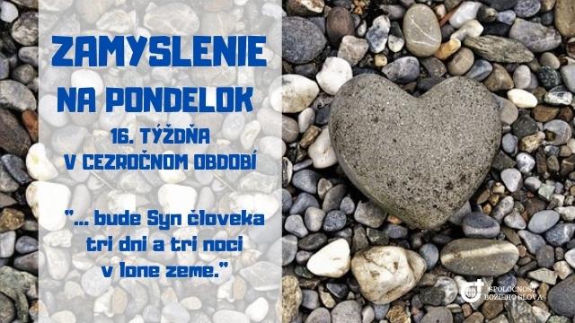 ZAMYSLENIE NA PONDELOK 16. TÝŽDŇA V CEZROČNOM OBDOBÍ