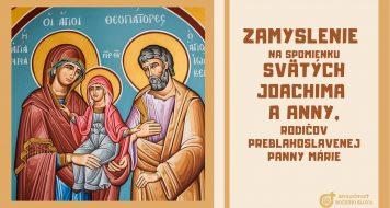 ZAMYSLENIE NA SPOMIENKU SVÄTÝCH JOACHIMA A ANNY, RODIČOV PREBLAHOSLAVENEJ PANNY MÁRIE