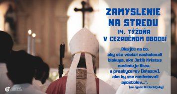 ZAMYSLENIE NA STREDU 14. TÝŽDŇA V CEZROČNOM OBDOBÍ