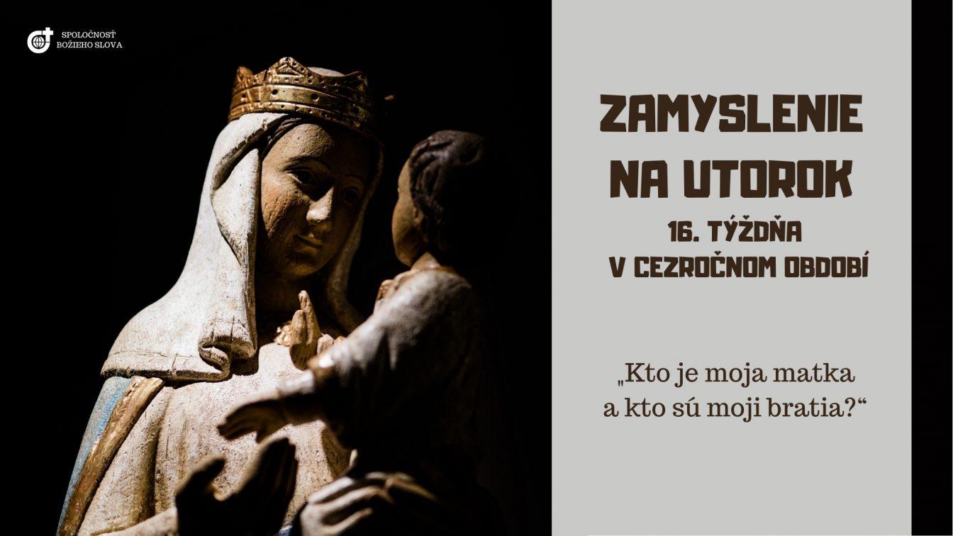 ZAMYSLENIE NA UTOROK 16. TÝŽDŇA V CEZROČNOM OBDOBÍ