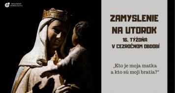 ZAMYSLENIE NA UTOROK 16. TÝŽDŇA V CEZROČNOM OBDOBÍ