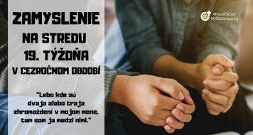 ZAMYSLENIE NA STREDU 19. TÝŽDŇA V CEZROČNOM OBDOBÍ