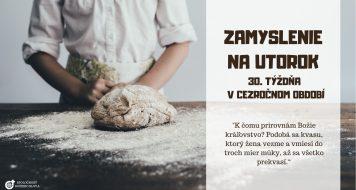 ZAMYSLENIE NA UTOROK 30. TÝŽĎNA