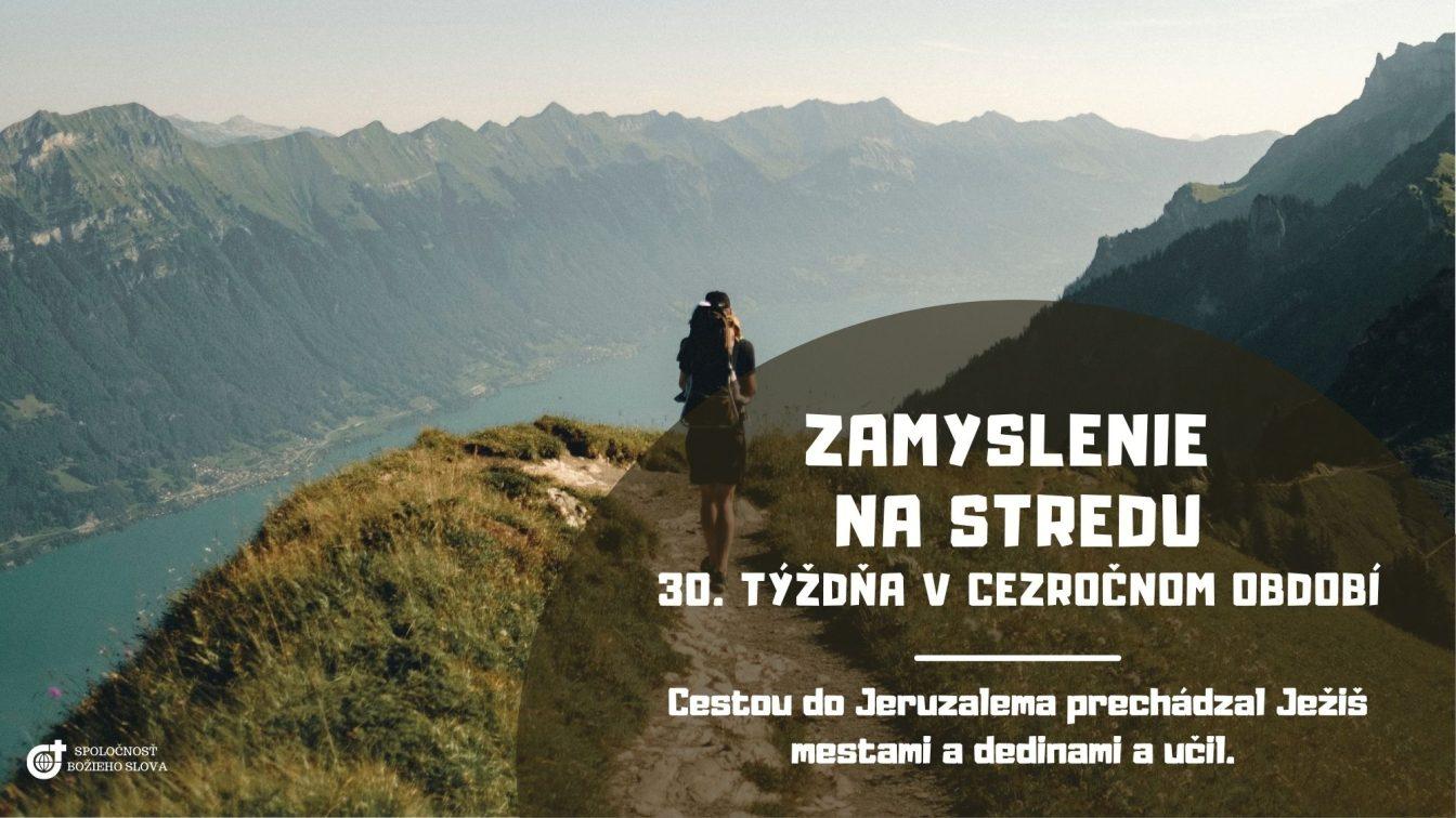 ZAMYSLENIE NA STREDU 30. TÝŽDŇA V CEZROČNOM OBDOBÍ