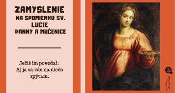 ZAMYSLENIE NA SPOMIENKU SV. LUCIE, PANNY A MUČENICE