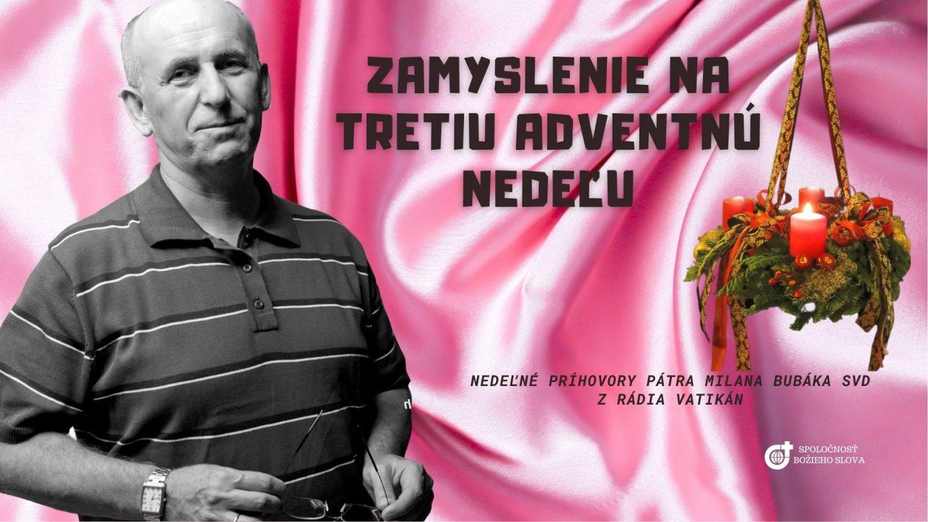 ZAMYSLENIE NA TRETIU ADVENTNÚ NEDEĽU