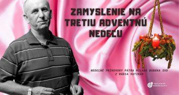 ZAMYSLENIE NA TRETIU ADVENTNÚ NEDEĽU