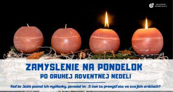 ZAMYSLENIE NA PONDELOK PO DRUHEJ ADVENTNEJ NEDELI