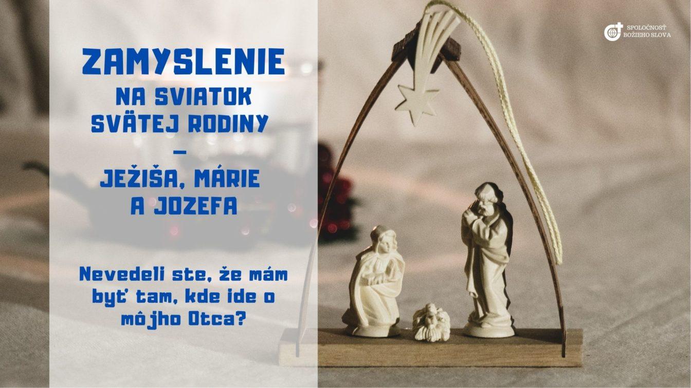 ZAMYSLENIE NA SVIATOK SVÄTEJ RODINY – JEŽIŠA, MÁRIE A JOZEFA