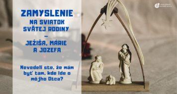 ZAMYSLENIE NA SVIATOK SVÄTEJ RODINY – JEŽIŠA, MÁRIE A JOZEFA