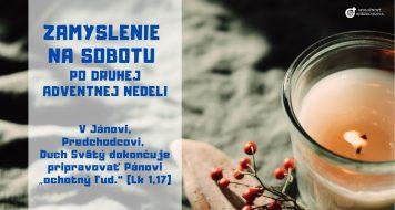 ZAMYSLENIE NA SOBOTU PO DRUHEJ ADVENTNEJ NEDELI
