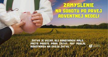 ZAMYSLENIE NA SOBOTU PO PRVEJ ADVENTNEJ NEDELI