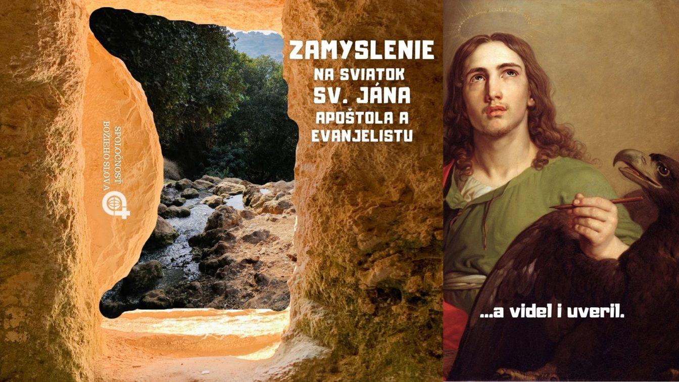 ZAMYSLENIE NA SVIATOK SV. JÁNA, APOŠTOLA A EVANJELISTU