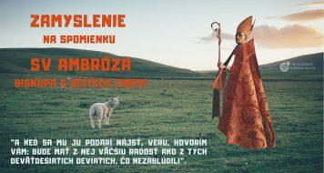 ZAMYSLENIE NA SPOMIENKU SVÄTÉHO AMBRÓZA, BISKUPA A UČITEĽA CIRKVI