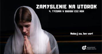 ZAMYSLENIE NA UTOROK 4. TÝŽDŇA V CEZROČNOM OBDOBÍ