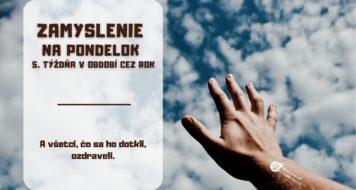 ZAMYSLENIE NA PONDELOK 5. TÝŽDŇA V CEZROČNOM OBDOBÍ