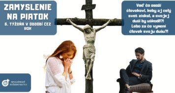 ZAMYSLENIE NA PIATOK 6. TÝŽDŇA V CEZROČNOM OBDOBÍ