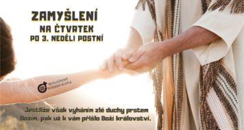 ZAMYŠLENÍ NA ČTVRTEK PO 3. POSTNÍ NEDĚLI