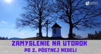 ZAMYSLENIE NA UTOROK PO 2. PÔSTNEJ NEDELI