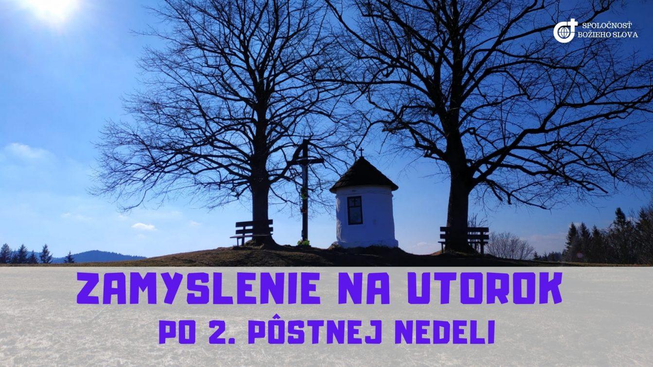 ZAMYSLENIE NA UTOROK PO 2. PÔSTNEJ NEDELI