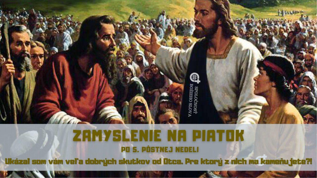 ZAMYSLENIE NA PIATOK PO 5. PÔSTNEJ NEDELI