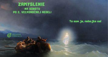 ZAMYSLENIE NA SOBOTU PO 2. VEĽKONOČNEJ NEDELI