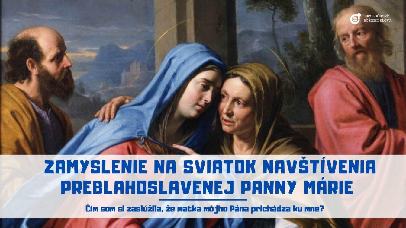 ZAMYSLENIE NA SVIATOK NAVŠTÍVENIA PREBLAHOSLAVENEJ PANNY MÁRIE