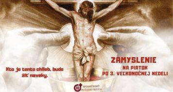 ZAMYSLENIE NA PIATOK PO 3. VEĽKONOČNEJ NEDELI