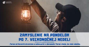 ZAMYSLENIE NA PONDELOK PO 7. VEĽKONOČNEJ NEDELI