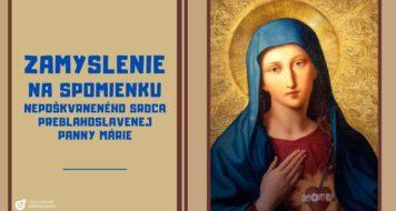 ZAMYSLENIE NA SPOMIENKU NEPOŠKVRNENÉHO SRDCA PREBLAHOSLAVENEJ PANNY MÁRIE