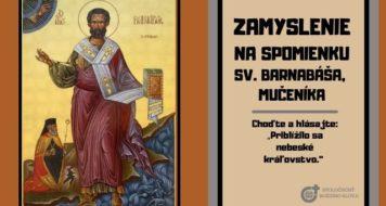 ZAMYSLENIE NA SPOMIENKU SV. BARNABÁŠA, APOŠTOLA