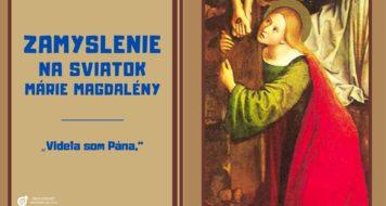 ZAMYSLENIE NA SVIATOK SVÄTEJ MÁRIE MAGDALÉNY