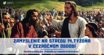 ZAMYSLENIE NA STREDU 14.TÝŽDŇA V CEZROČNOM OBDOBÍ