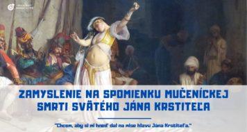 ZAMYSLENIE NA SPOMIENKU MUČENÍCKEJ SMRTI SVÄTÉHO JÁNA KRSTITEĽA