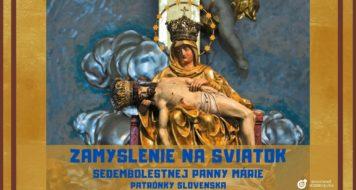 ZAMYSLENIE NA SLÁVNOSŤ SEDEMBOLESTNEJ PANNY MÁRIE, PATRÓNKY SLOVENSKA