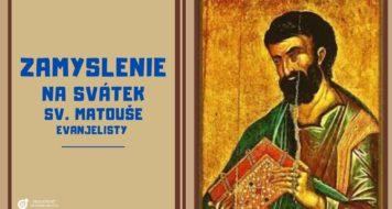 ZAMYŠLENÍ NA SVÁTEK SV. MATOUŠE, EVANGELISTY