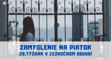 ZAMYSLENIE NA PIATOK 29. TÝŽDŇA V CEZROČNOM OBDOBÍ