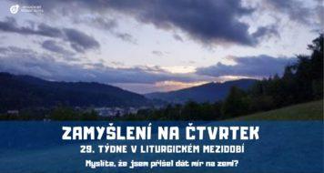 ZAMYŠLENÍ NA ČTVRTEK PO 29. NEDĚLI V MEZIDOBÍ