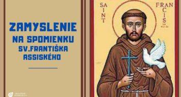 ZAMYSLENIE NA SPOMIENKU SV. FRANTIŠKA ASSISKÉHO