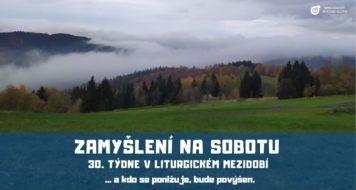 ZAMYŠLENÍ NA SOBOTU PO 30. NEDĚLI V LITURGICKÉM MEZIDOBÍ