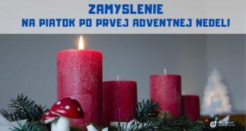 ZAMYSLENIE NA PIATOK PO PRVEJ ADVENTNEJ NEDELI