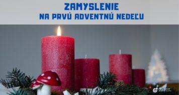 ZAMYSLENIE NA PRVÚ ADVENTNÚ NEDEĽU
