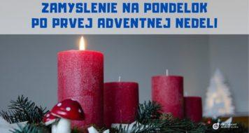 ZAMYSLENIE NA PONDELOK PO PRVEJ ADVENTNEJ NEDELI