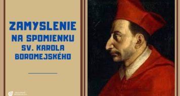 ZAMYSLENIE NA SPOMIENKU SV. KAROLA BOROMEJSKÉHO
